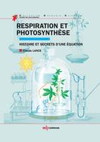 Respiration et photosynthèse, Histoire et secrets d’une équation