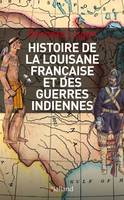 Histoire militaire de la Louisiane française et des guerres