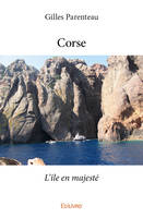 Corse, L'île en majesté