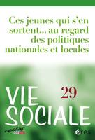 Vie sociale 29 - Ces jeunes qui s'en sortent..., Au regard des politiques nationales et locales