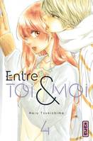 Entre toi & moi, 4, Entre toi et moi - Tome 4