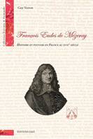 Francois eudes de mezeray-histoire et pouvoir en france au xviie siecle, histoire et pouvoir en France au XVIIe siècle