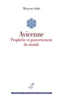 AVICENNE - PROPHETIE ET GOUVERNEMENT DU MONDE