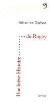 Une Breve Histoire du Rugby