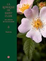 La roseraie de Saint Clair, Une collection des roses du monde
