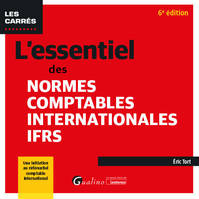 L'essentiel des normes comptables internationales IFRS, Une initiation au référentiel comptable international (normes IFRS)