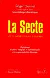 La secte : Secte armée pour la guerre : chronique d'une religion commerciale à irresponsabilité illimitée, secte armée pour la guerre