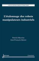 L'étalonnage des robots manipulateurs industriels - une innovation permanente, une innovation permanente