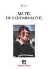 Ma vie de gendarme(tte)