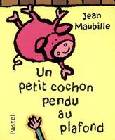 Petit cochon pendu au plafond (Un)