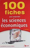 100 fiches pour comprendre les sciences économiques