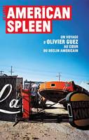 American Spleen, Un voyage d'Olivier Guez au cœur du déclin américain