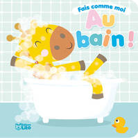 FAIS COMME MOI : AU BAIN