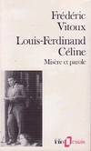 Louis-Ferdinand Céline, misère et parole, MISERE ET PAROLE