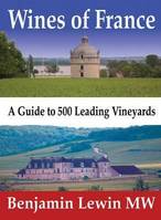 Wines of France (Anglais), A Guide to 500 Leading Vineyards