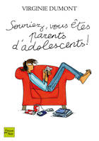 Souriez, vous êtes parents d'adolescents !