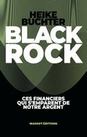 BlackRock - Ces financiers qui s'emparent de notre argent