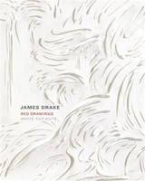 James Drake: Red Drawings and White Cut-Outs /anglais