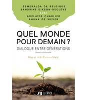 Quel monde pour demain ?, Dialogue entre générations