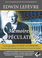 Mémoires d'un spéculateur, La biographie de Jesse Livermore, l'un des plus grands spéculateurs de tous les temps