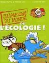 CHAMPIONS DU MONDE DE L'ECOLOGIE !