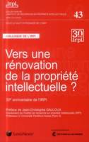 vers une renovation de la propriete intellectuelle, Actes du colloque 28 Novembre 2012.