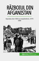 Războiul din Afganistan, Opoziția din URSS și mujahedinii, 1979-1989