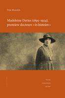 Madeleine Deries (1895-1924), première docteure « ès histoire », Itinéraire d’une étudiante au début du XXe siècle