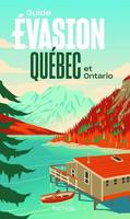 Québec et Ontario Guide Evasion