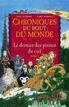 4, Chroniques du bout du monde Tome IV : Le dernier des pirates du ciel