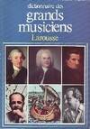 Dictionnaire des grands musiciens Tome I