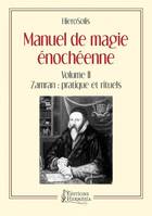 2, Manuel de magie énochéenne, Zamran : pratique et rituels