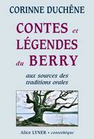 Contes et légendes du Berry, aux sources des traditions orales (tome 1), aux sources des traditions orales