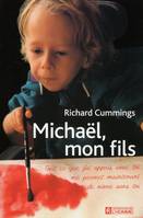 Michael, mon fils, tout ce que j'ai appris avec toi me permet maintenant de vivre sans toi