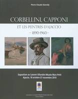 Corbellini, Capponi et les peintres d'Ajaccio 1890-1960, exposition au Lazaret Ollandini-Musée Marc Petit, Ajaccio, 16 octobre-27 novembre 2010