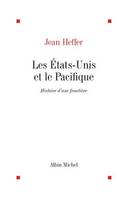 Les Etats-Unis et le Pacifique, histoire d'une frontière