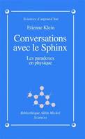 Conversations avec le Sphinx, les paradoxes en physique