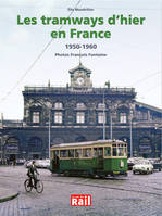 Les tramways d'hier en France 1950-1960