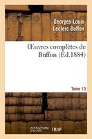 Oeuvres complètes de Buffon.Tome 13