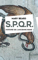 S.P.Q.R. Histoire de l'Ancienne Rome