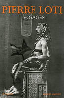 Voyages (1872-1913) - Nouvelle édition