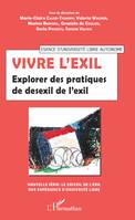 Le desexil de l'exil, 2, Vivre l'exil, Explorer des pratiques de desexil de l'exil