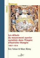 Les débuts du mouvement ouvrier socialiste dans l'Empire d'Autriche-Hongrie, 1867-1914