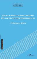 Pour un droit constitutionnel des collectivités territoriales, Évolutions et débats