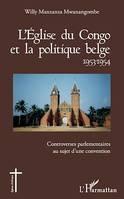 L'Église du Congo et la politique belge 1953-1954, Controverses parlemenatires au sujet d'une convention