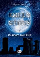 Emily Stone, et les pierres angulaires
