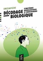 Décodage biologique : symptômes neurologiques et endocriniens