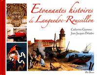 ETONNANTES HISTOIRES DU LANGUEDOC ROUSSILLON