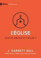 L'Église [9Marks : Premiers pas], Suis-je obligé d'y aller ?