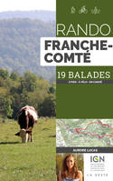 RANDO FRANCHE-COMTÉ - 19 BALADES, A PIED - A VÉLO - EN CANOE